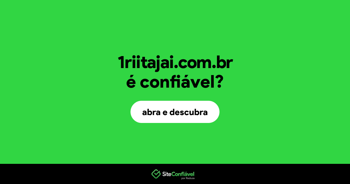 O site 1riitajai.com.br é confiável?