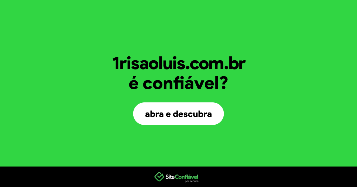 O site 1risaoluis.com.br é confiável?