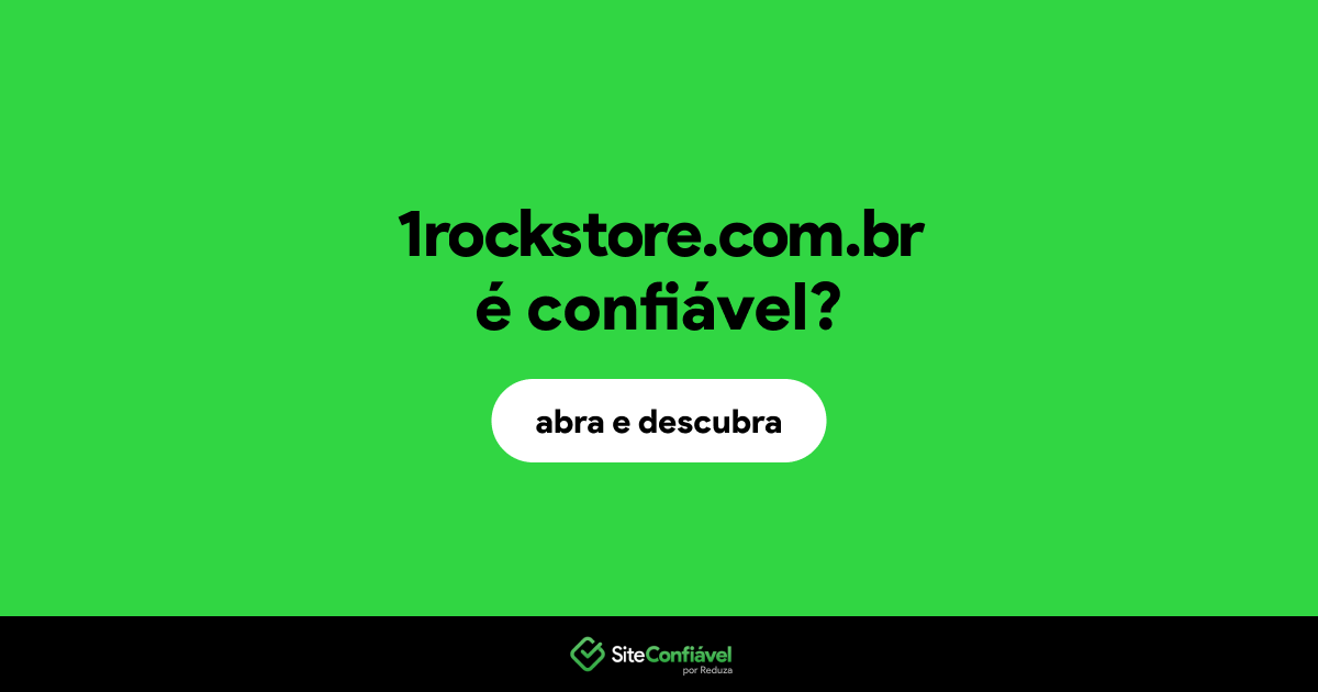 O site 1rockstore.com.br é confiável?