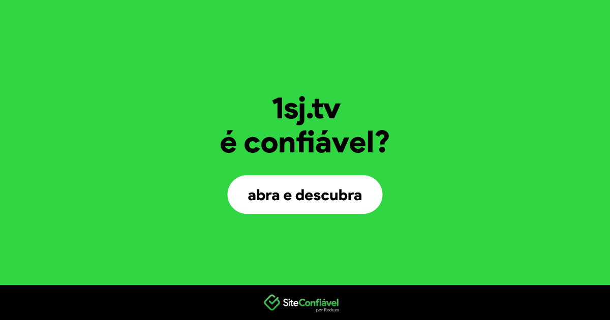 O site 1sj.tv é confiável?