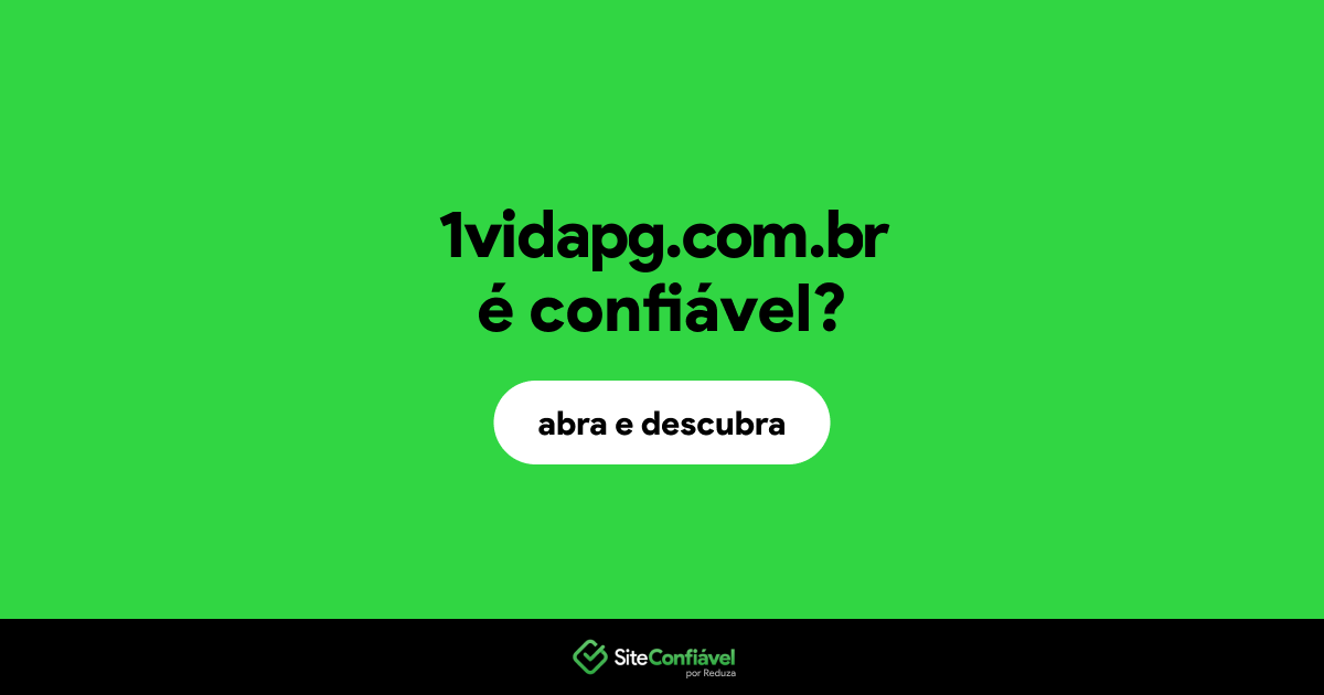 O site 1vidapg.com.br é confiável?