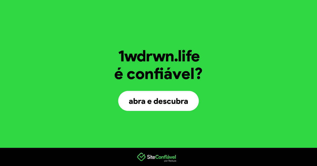 O site 1wdrwn.life é confiável?