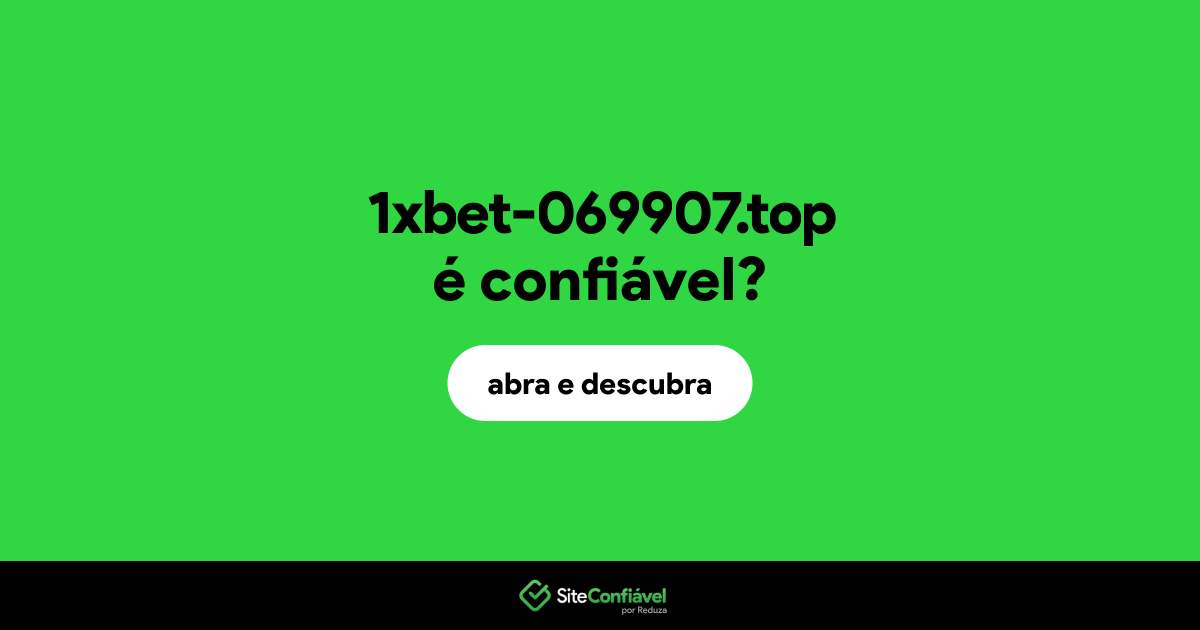 O site 1xbet-069907.top é confiável?