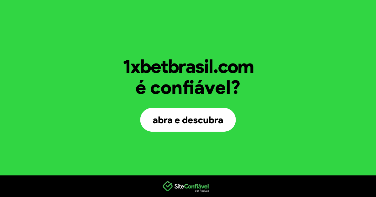 O site 1xbetbrasil.com é confiável?