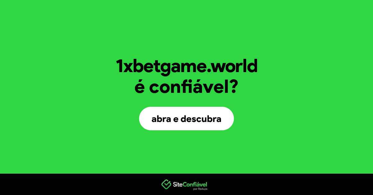 O site 1xbetgame.world é confiável?