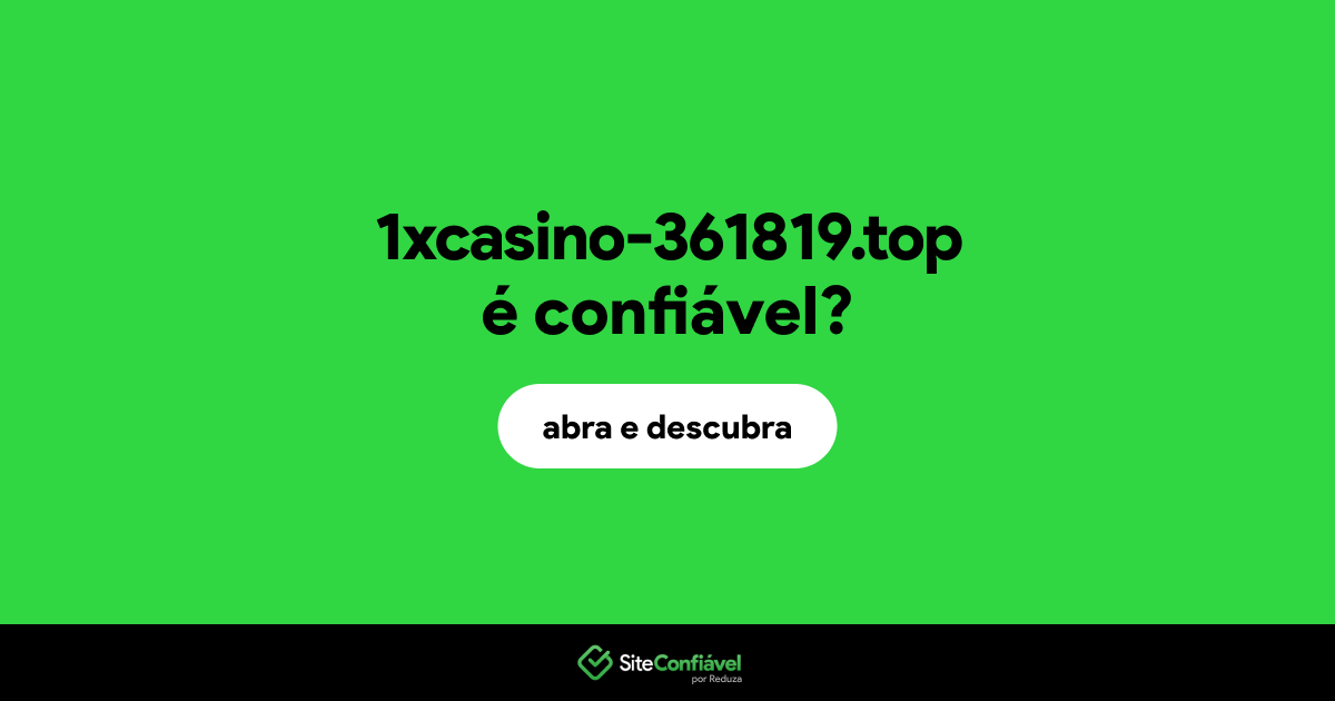 O site 1xcasino-361819.top é confiável?