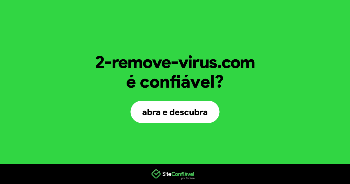 O site 2-remove-virus.com é confiável?