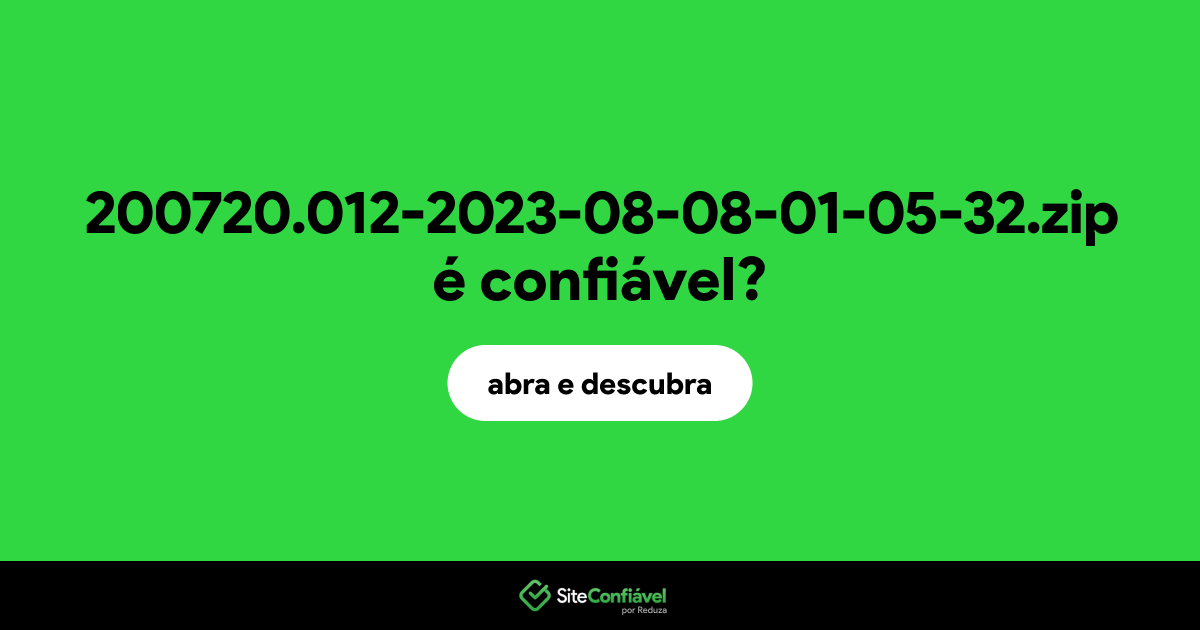 O site 200720.012-2023-08-08-01-05-32.zip é confiável?