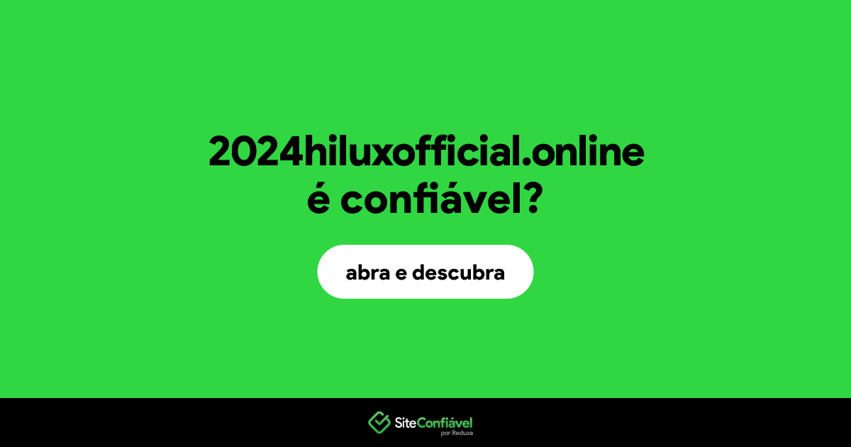 O site 2024hiluxofficial.online é confiável?