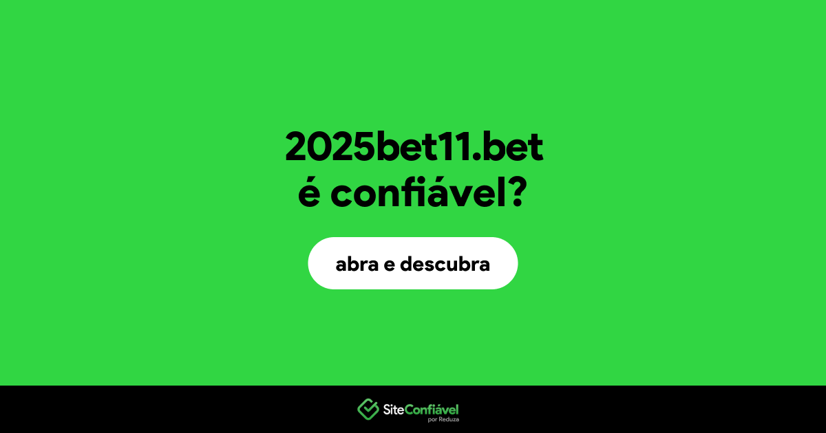 O site 2025bet11.bet é confiável?