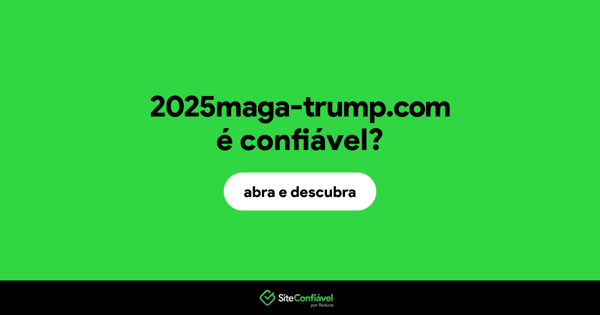 O site 2025maga-trump.com é confiável?