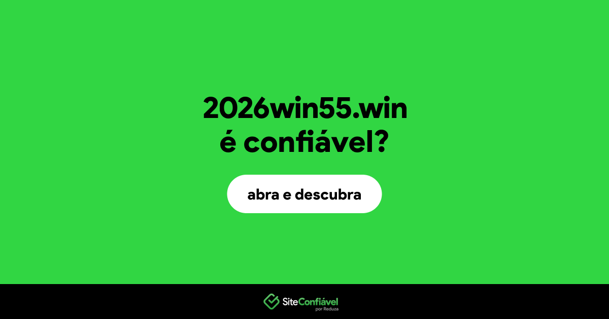O site 2026win55.win é confiável?