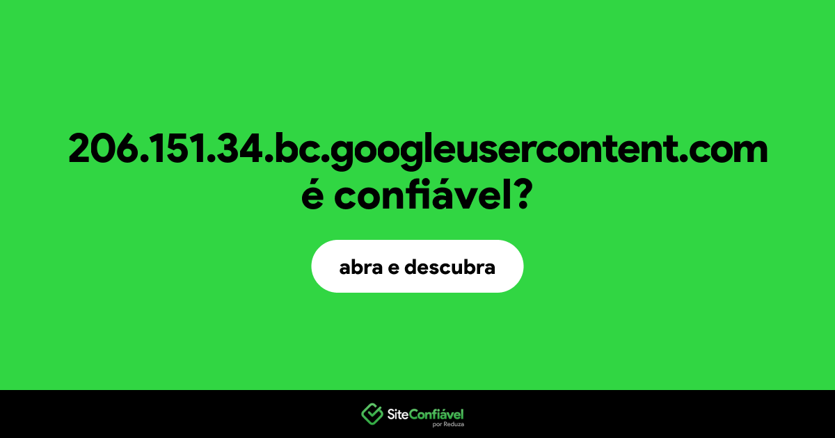 O site 206.151.34.bc.googleusercontent.com é confiável?