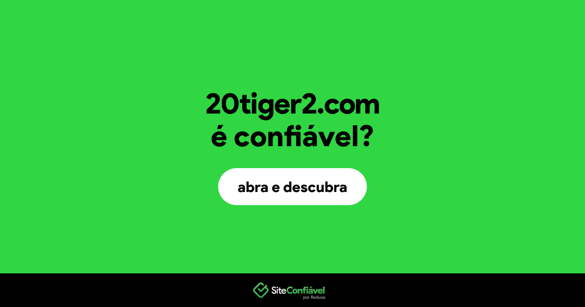 O site 20tiger2.com é confiável?