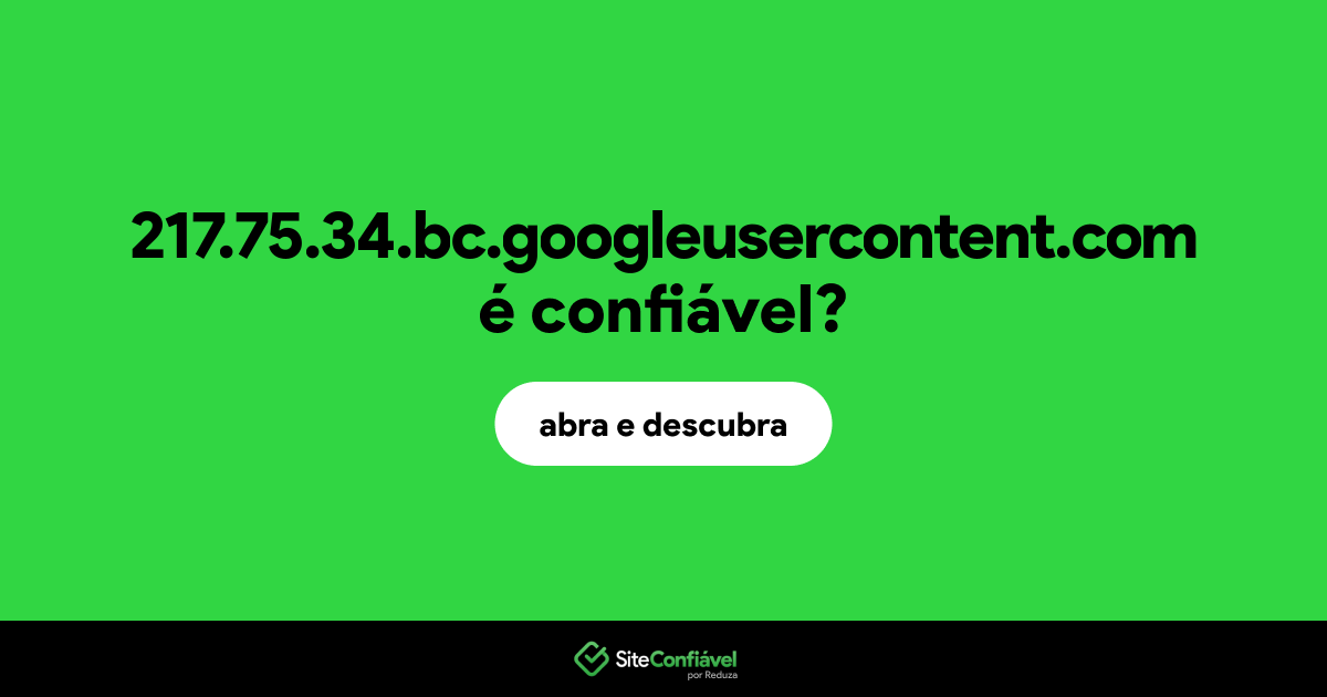 O site 217.75.34.bc.googleusercontent.com é confiável?