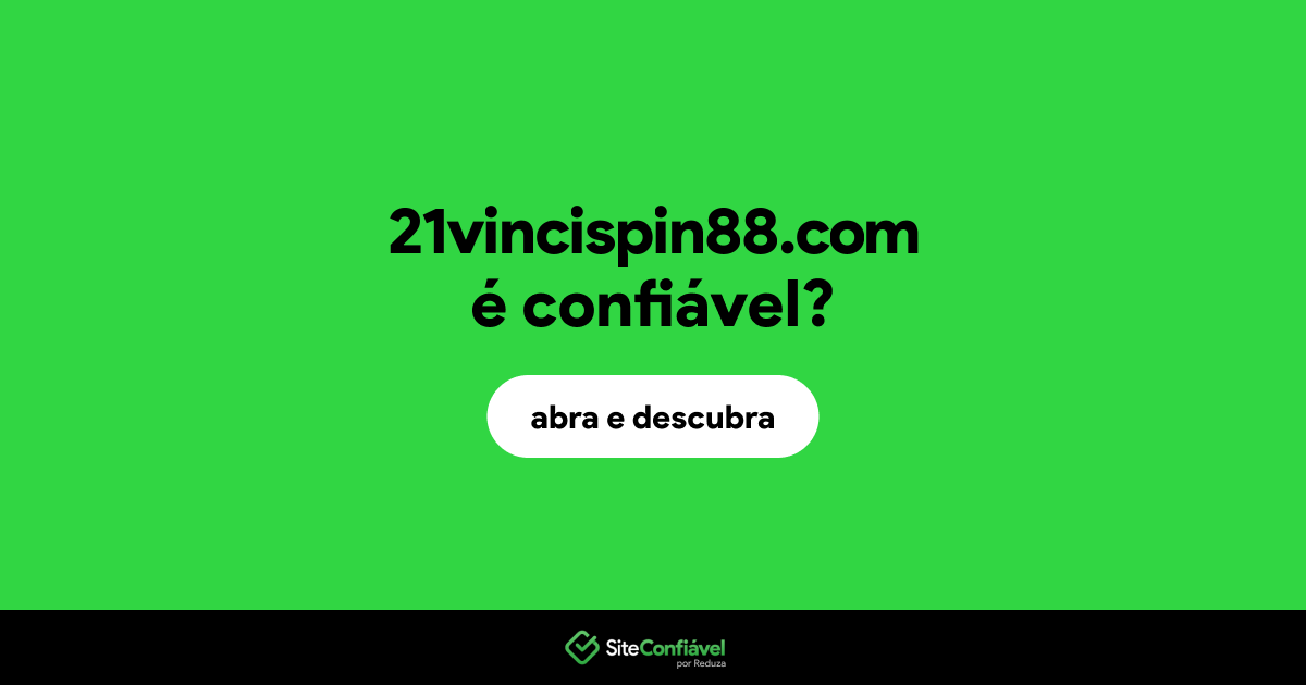 O site 21vincispin88.com é confiável?