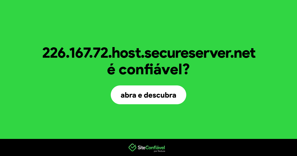 O site 226.167.72.host.secureserver.net é confiável?