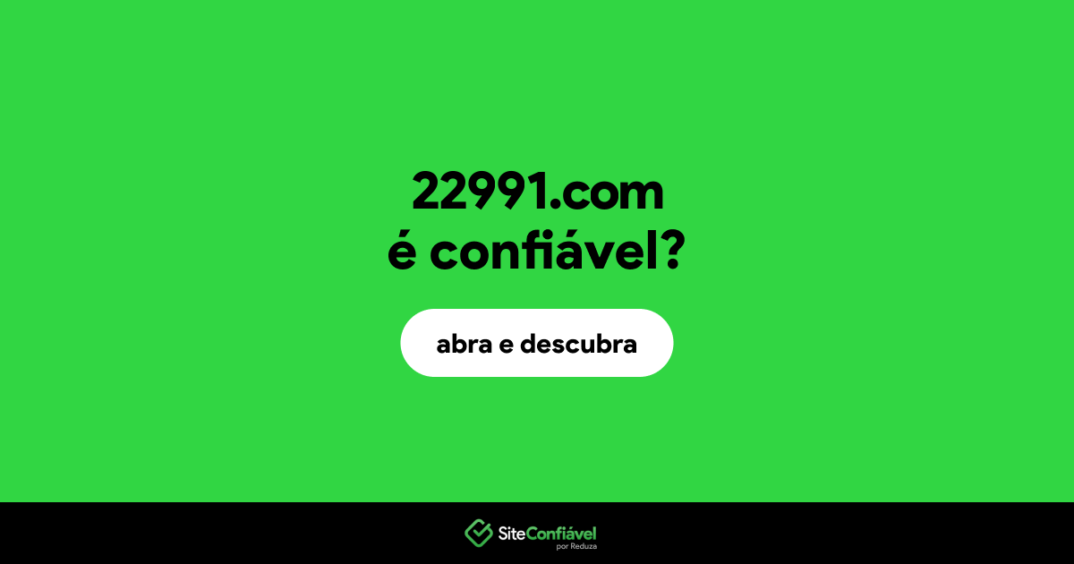 O site 22991.com é confiável?
