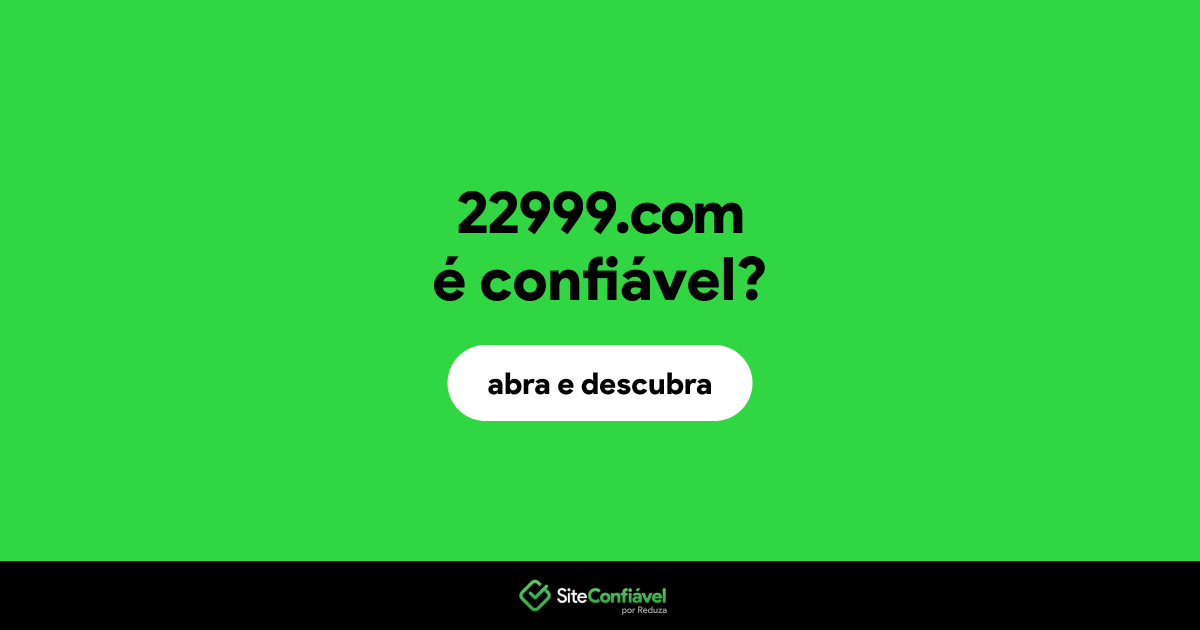 O site 22999.com é confiável?