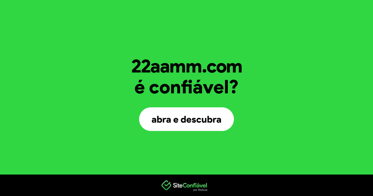 O site 22aamm.com é confiável?