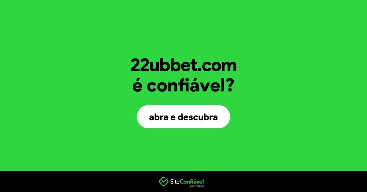 O site 22ubbet.com é confiável?