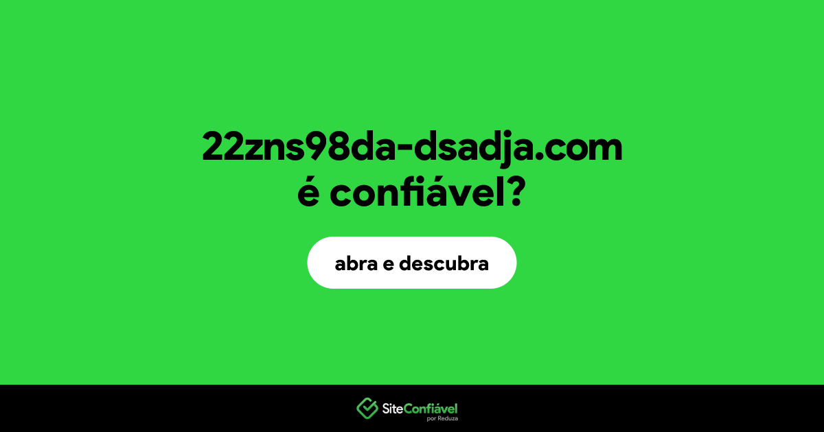 O site 22zns98da-dsadja.com é confiável?