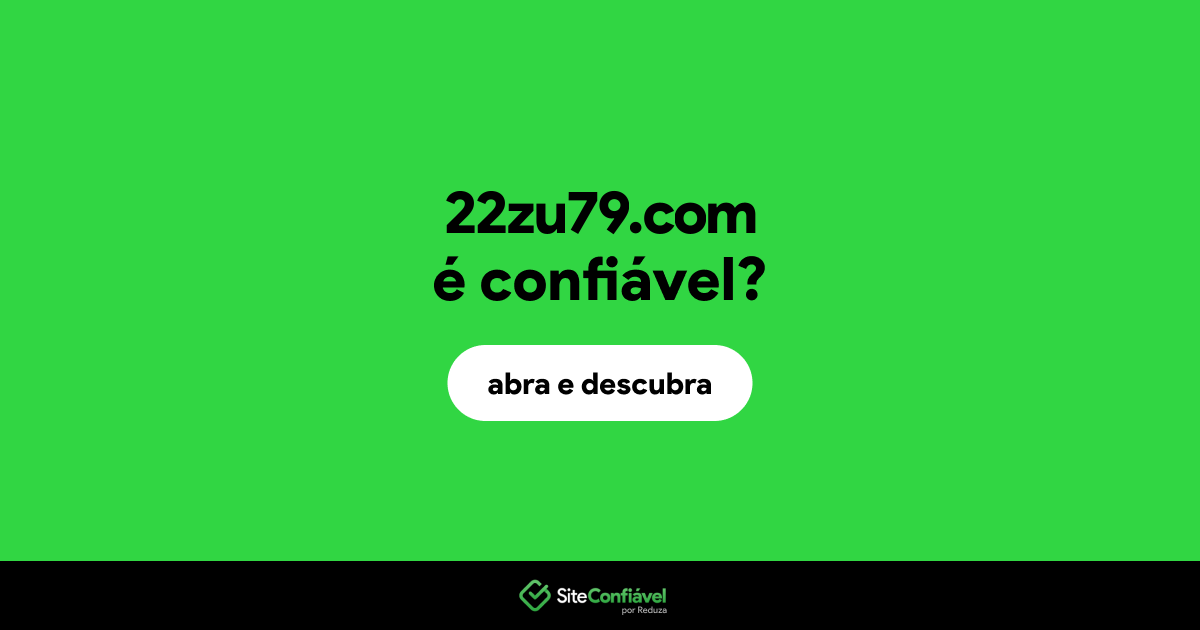 O site 22zu79.com é confiável?