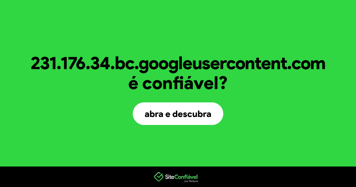O site 231.176.34.bc.googleusercontent.com é confiável?