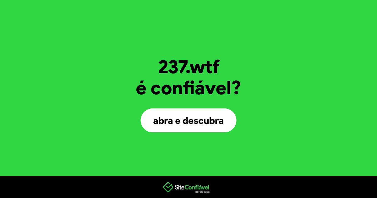 O site 237.wtf é confiável?