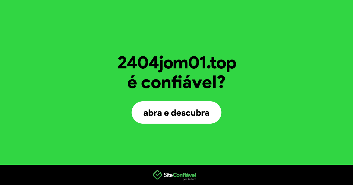 O site 2404jom01.top é confiável?