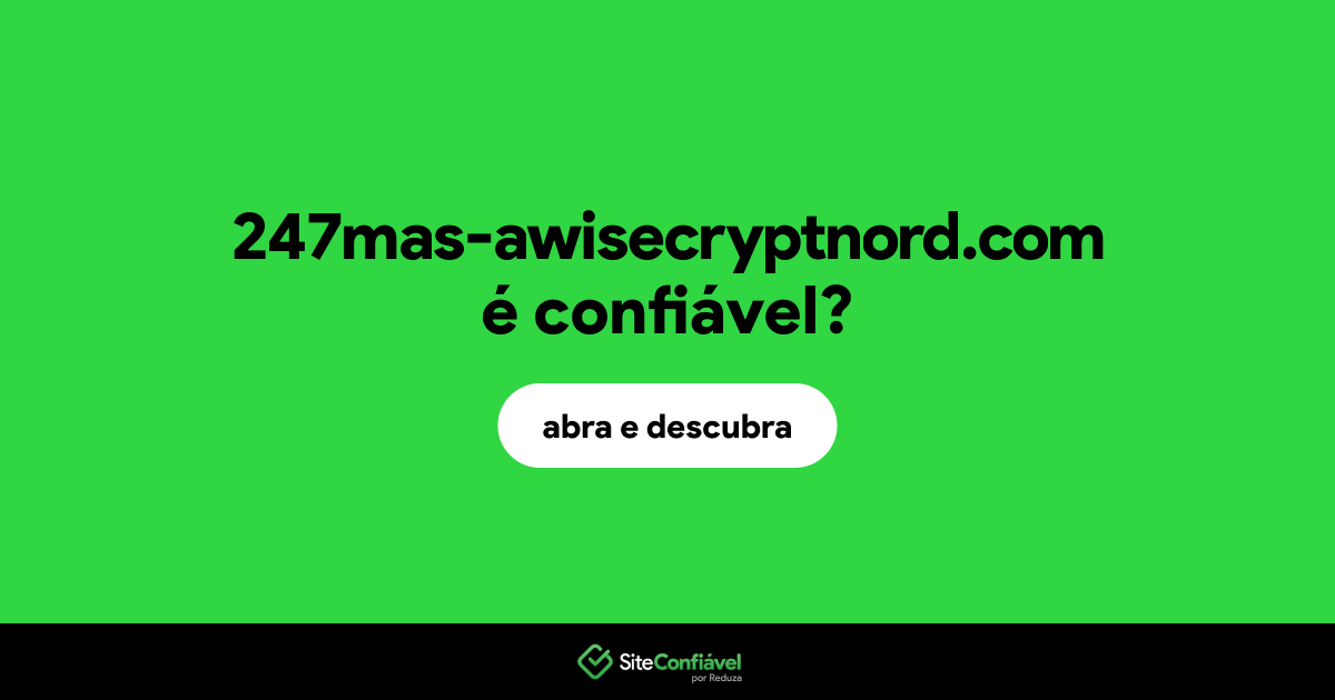 O site 247mas-awisecryptnord.com é confiável?