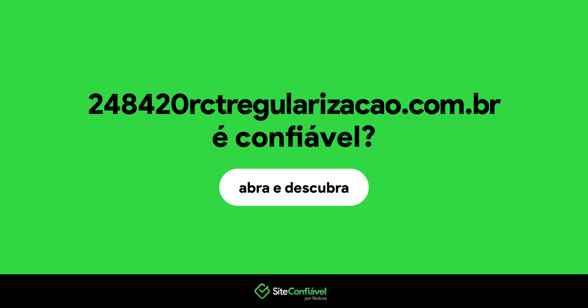 O site 248420rctregularizacao.com.br é confiável?
