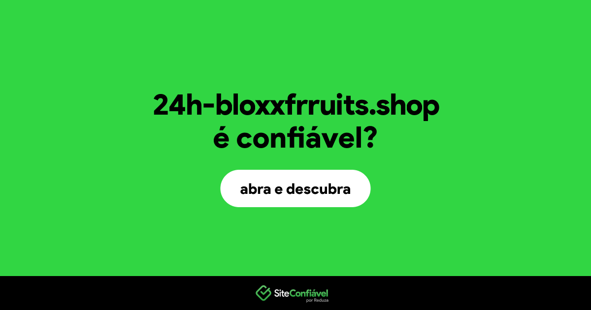 O site 24h-bloxxfrruits.shop é confiável?