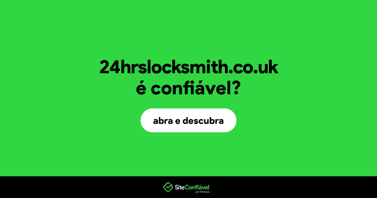 O site 24hrslocksmith.co.uk é confiável?