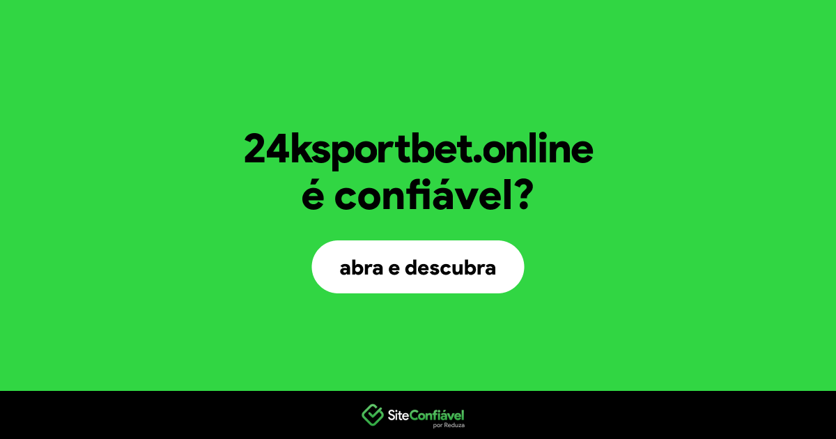 O site 24ksportbet.online é confiável?