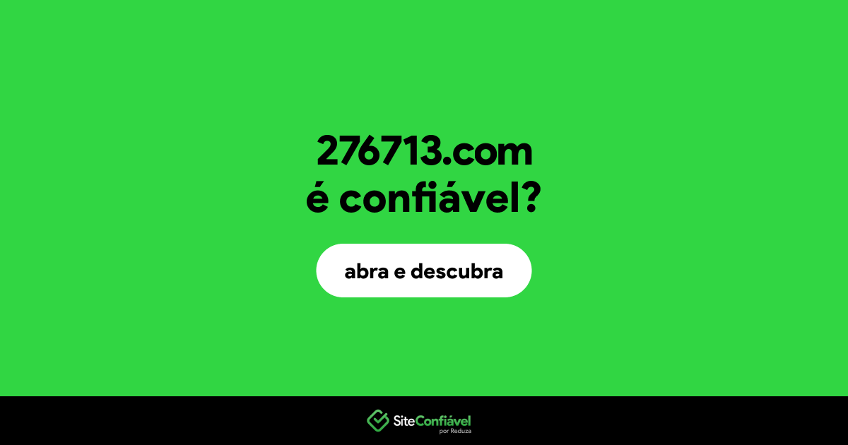 O site 276713.com é confiável?