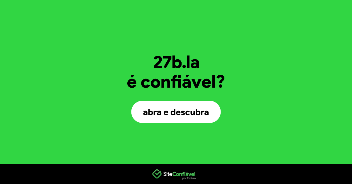O site 27b.la é confiável?