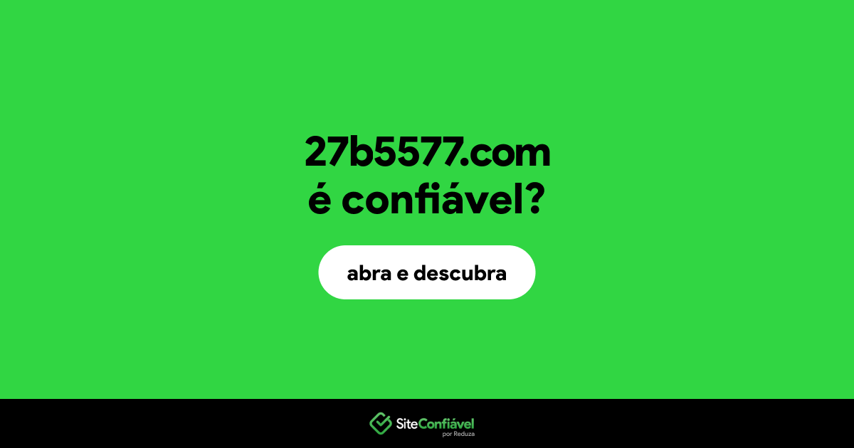 O site 27b5577.com é confiável?