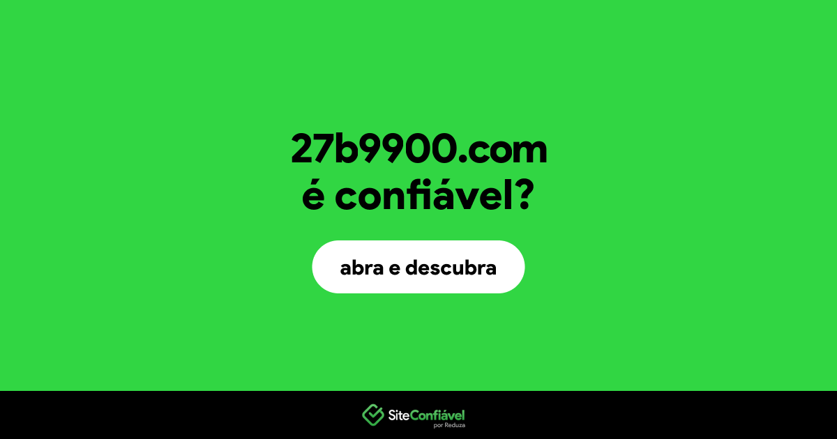 O site 27b9900.com é confiável?