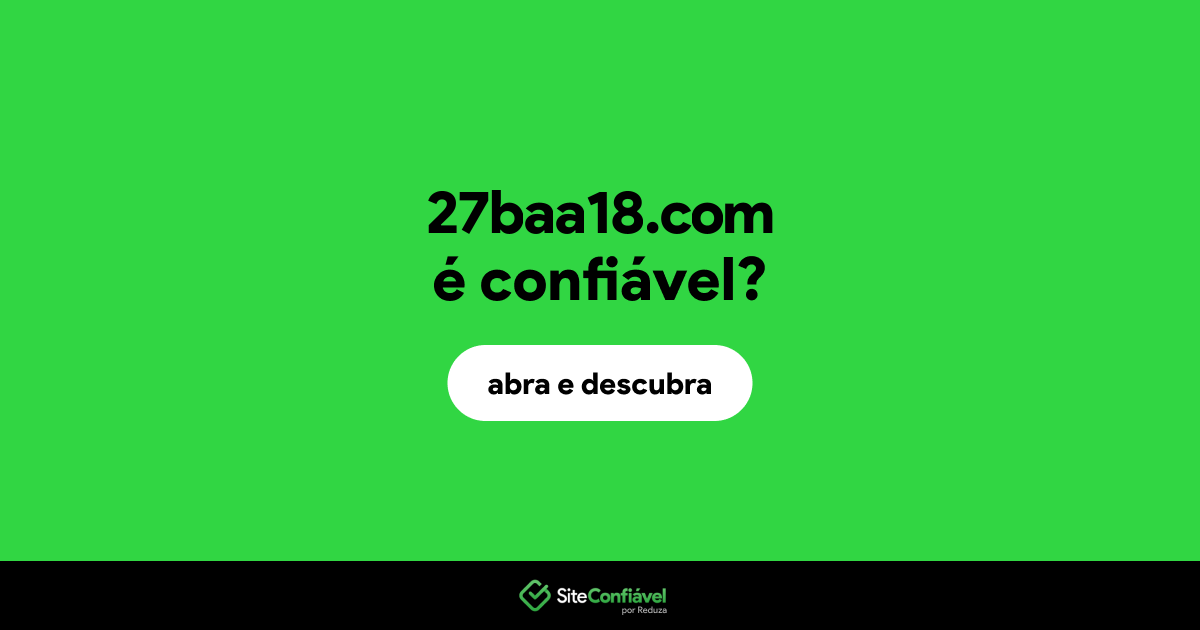 O site 27baa18.com é confiável?