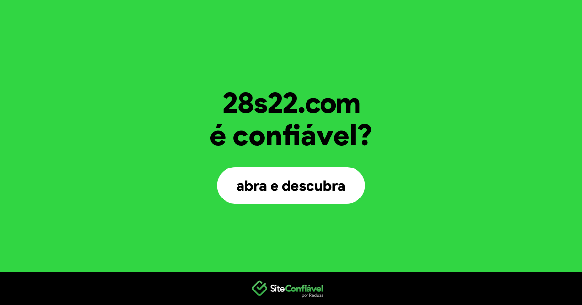 O site 28s22.com é confiável?