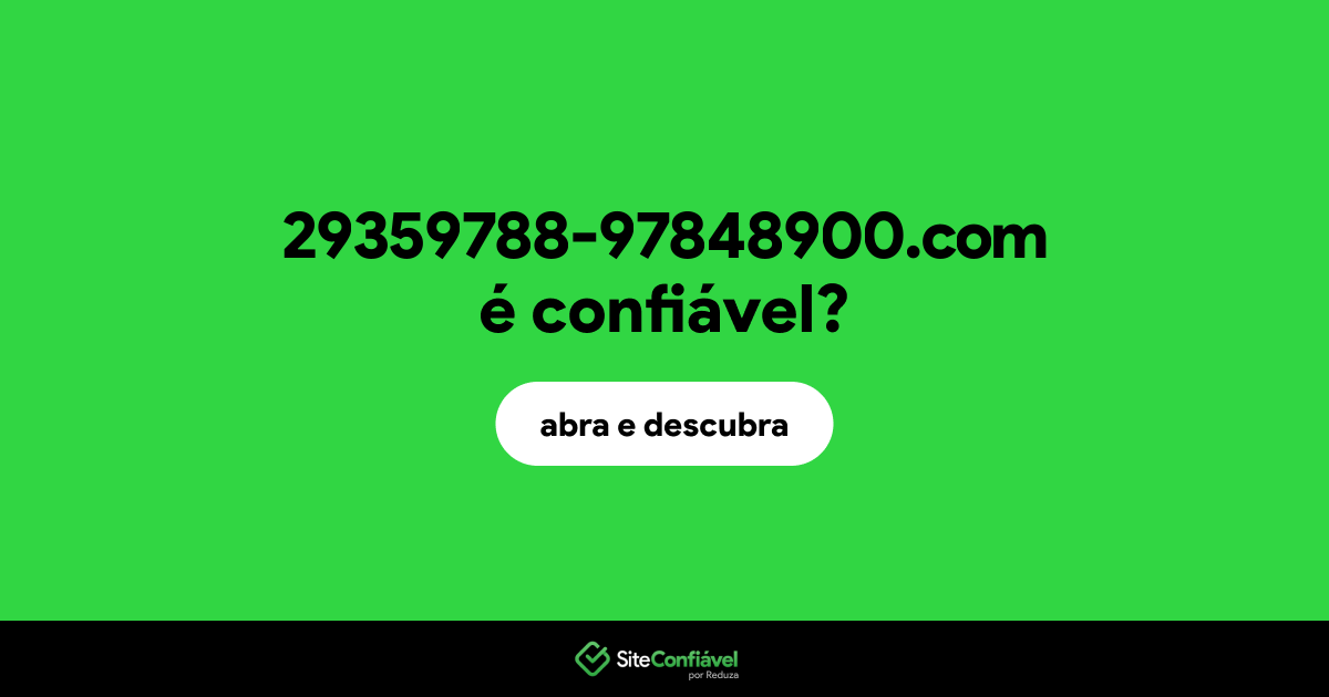 O site 29359788-97848900.com é confiável?
