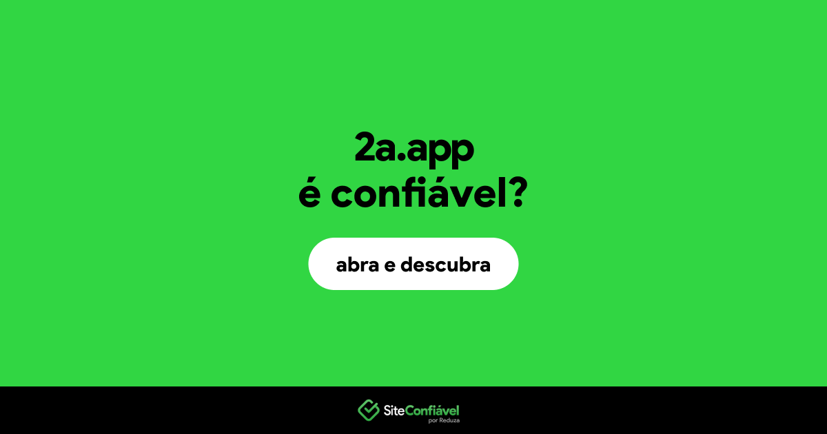 O site 2a.app é confiável?