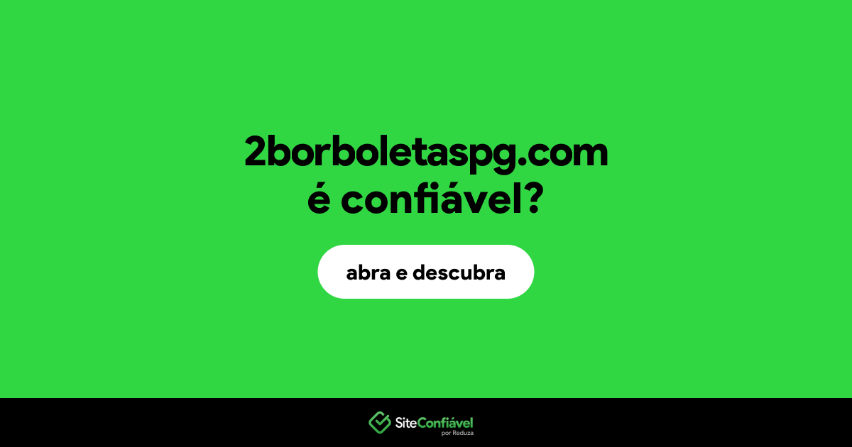 O site 2borboletaspg.com é confiável?