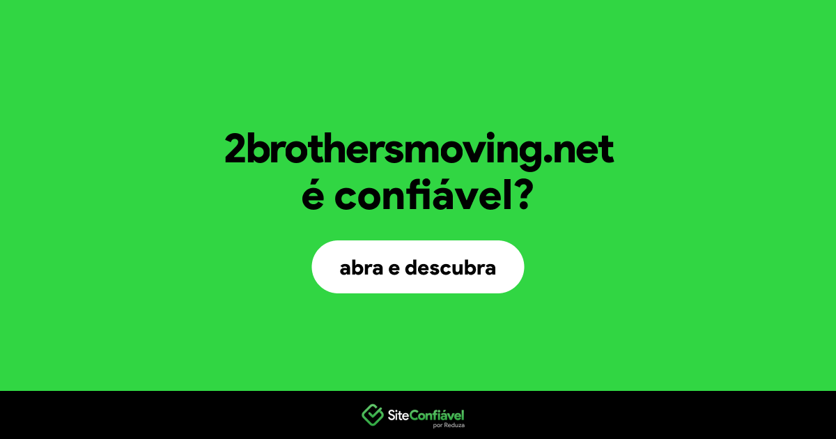 O site 2brothersmoving.net é confiável?