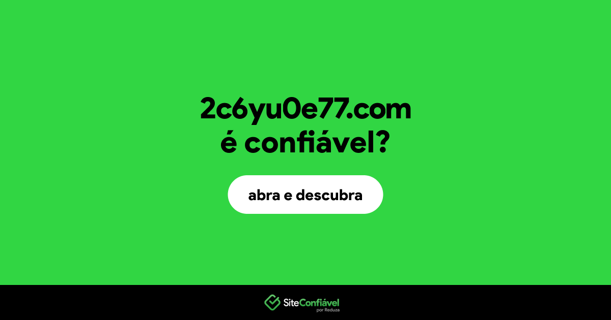 O site 2c6yu0e77.com é confiável?