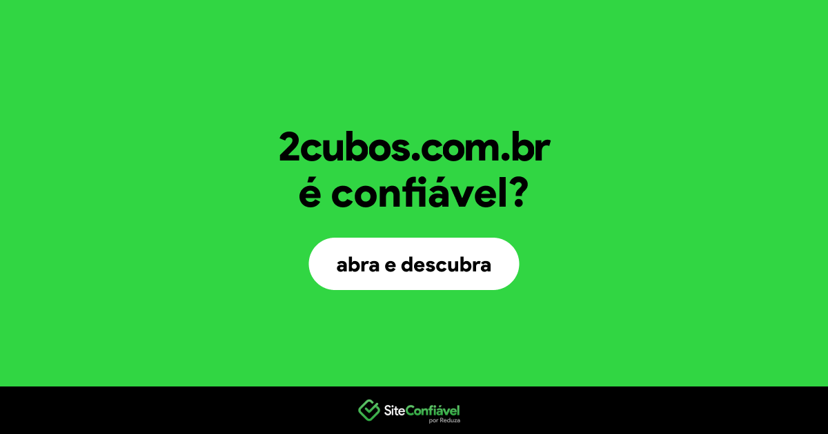 O site 2cubos.com.br é confiável?