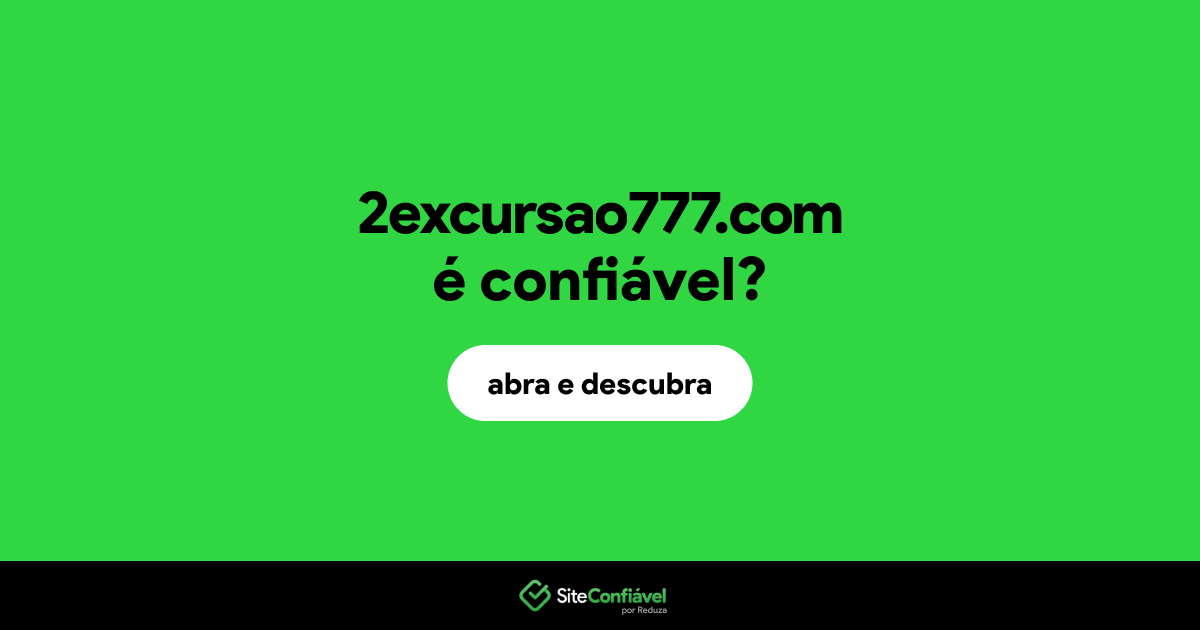 O site 2excursao777.com é confiável?