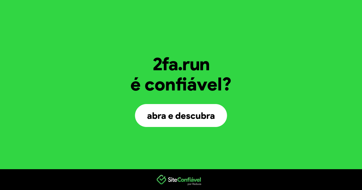 O site 2fa.run é confiável?