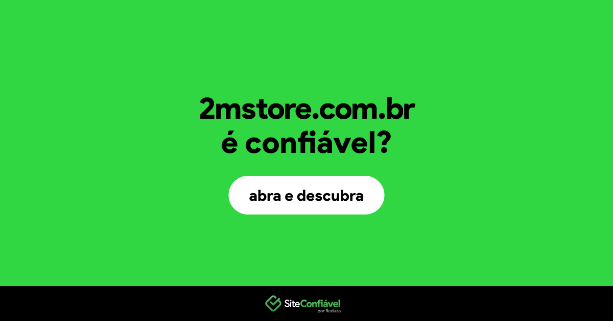 O site 2mstore.com.br é confiável?
